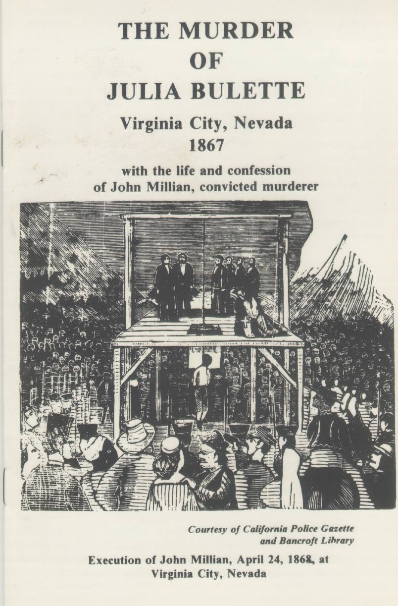 The Murder of Julia Bulette: Virginia City, Nevada; 1867--with the life and confession of John Millian, convicted murderer. vist004 4 front cover